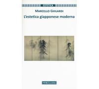 L'estetica giapponese moderna - Ghilardi Marcello