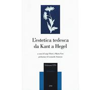 L'estetica tedesca da Kant a Hegel