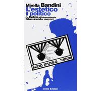 L'estetico, il politico. Da Cobra all'Internazionale situazionista 1948-1957