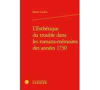 L'esthétique du trouble dans les romans-mémoires des années 1730