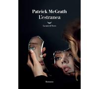 L'estranea [Paperback] [Jul 15, 2022] McGrath, Patrick and Cristofori, Alberto