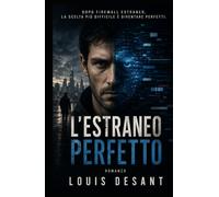 L'Estraneo Perfetto: La perfezione ha un prezzo. E qualcuno è disposto a pagarlo.
