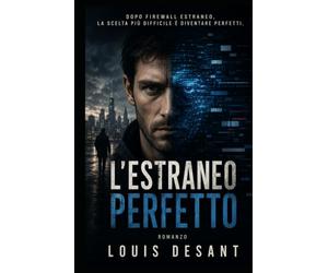 L'Estraneo Perfetto: La perfezione ha un prezzo. E qualcuno è disposto a pagarlo.