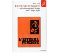L' estrema funzione. La letteratura degli anni Settanta svela i propri segreti