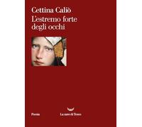 L'ESTREMO FORTE DEGLI OCCHI - CALIO' CETTINA - La nave di Teseo