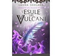 L'esule dei vulcani. Cronache del palazzo di Lava