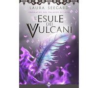 L'esule dei vulcani. Cronache del palazzo di Lava