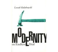 Leszek Kolakowski Modernity on Endless Trial (Tascabile)
