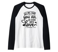 Let all That You Be Do with Love Bibbia Verse Christian Maglia con Maniche Raglan