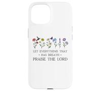 Let Everything That Has Breath Praise the Lord Christian Custodia per iPhone 15