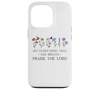 Let Everything That Has Breath Praise the Lord Christian God Custodia per iPhone 13 Pro