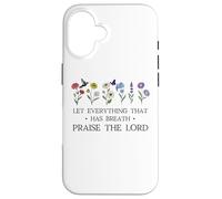 Let Everything That Has Breath Praise the Lord Christian God Custodia per iPhone 16