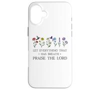 Let Everything That Has Breath Praise the Lord Christian God Custodia per iPhone 16 Plus