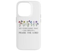 Let Everything That Has Breath Praise the Lord Psalm 150 6 Custodia per iPhone 14 Pro