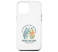 Let Everything That Has Breath Praise The Lord Psalms 150:6 Custodia per iPhone 12 Pro Max