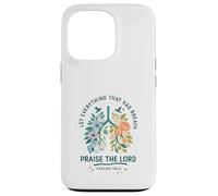 Let Everything That Has Breath Praise The Lord Psalms 150:6 Custodia per iPhone 13 Pro