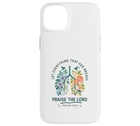 Let Everything That Has Breath Praise The Lord Psalms 150:6 Custodia per iPhone 14 Plus