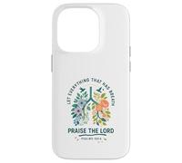 Let Everything That Has Breath Praise The Lord Psalms 150:6 Custodia per iPhone 14 Pro