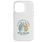 Let Everything That Has Breath Praise The Lord Psalms 150:6 Custodia per iPhone 14 Pro Max