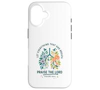 Let Everything That Has Breath Praise The Lord Psalms 150:6 Custodia per iPhone 16