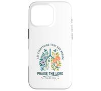 Let Everything That Has Breath Praise The Lord Psalms 150:6 Custodia per iPhone 16 Pro