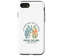 Let Everything That Has Breath Praise The Lord Psalms 150:6 Custodia per iPhone SE (2020) / 7/8