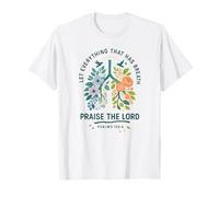 Let Everything That Has Breath Praise The Lord Psalms 150:6 Maglietta