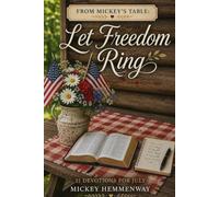 Let Freedom Ring: 31 Devotions for July