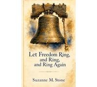 Let Freedom Ring, and Ring, and Ring Again