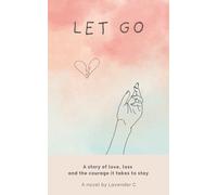 Let Go: A short story about love after loss, and the quiet courage it takes to stay