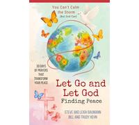 Let Go and Let God Finding Peace: You Can't Calm the Storm (But God Can)