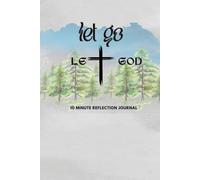 Let go~Let God: 10 minute reflection journal