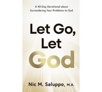 Let Go, Let God: A 40-Day Devotional about Surrendering Your Problems to God