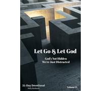 Let Go & Let God: God's Not Hidden, We're Just Distracted