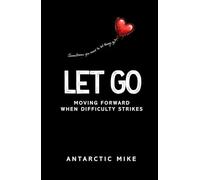 Let Go: Moving Forward When Difficulty Strikes