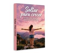 Let Go to Grow - Release Emotional Pain, Heal Your Past and Start Over with Strength