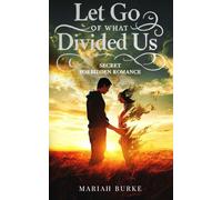 Let Go What Divided Us: Secret Forbidden Romance