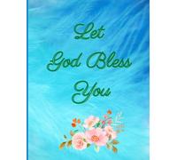 Let God Bless You - Ruled Writing Paperback Journal Notebook: 120 Pages, 8.5 x 11 Inches, 90 GSM, Ruled College School Notebook, for office, women, men, for Birthday Gift with Blessings and Positivity