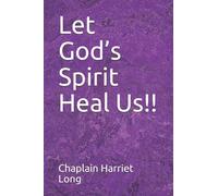 Let Godâ€™s Spirit Heal Us!!