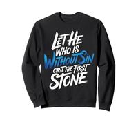 Let He Who Is Without sin Cast The First Stone |- Felpa