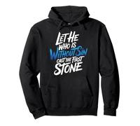 Let He Who Is Without sin Cast The First Stone |- Felpa con Cappuccio
