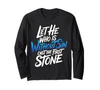 Let He Who Is Without sin Cast The First Stone |- Maglia a Manica