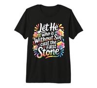 Let He Who Is Without sin Cast The First Stone - Maglietta Premium