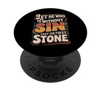 Let He Who Is Without Sin Cast The First Stone ||- PopSockets PopGrip Adesivo