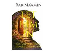Let Him In: The God Who Never Stopped Chasing You
