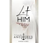 Let Him: Reclaiming True Strength Through Full Surrender to Christ
