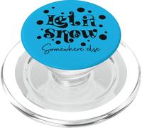 Let is Snow Somewhere Altrove Divertente vacanza invernale dicendo Natale PopSockets PopGrip per MagSafe