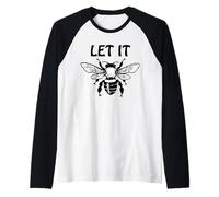 Let it Bee Sign,Be Kind Queen Bee Lovers Bee Kind Bee Design Maglia con Maniche Raglan