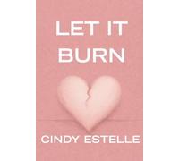 Let It Burn: A Back Burner Novel