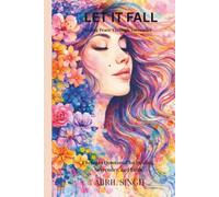 LET IT FALL: A Christian Devotional for Women: Daily Prayers, Reflections, and Guided Journaling for Healing, Surrender, and Faith
